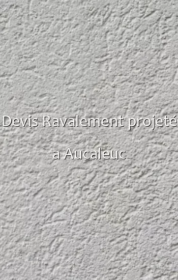 Devis Ravalement projeté a Aucaleuc