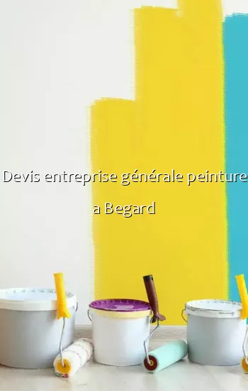 Devis entreprise générale peinture a Begard