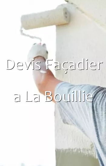 Devis Façadier a La Bouillie