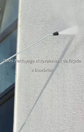 Devis Nettoyage et ravalement de façade a Bourbriac