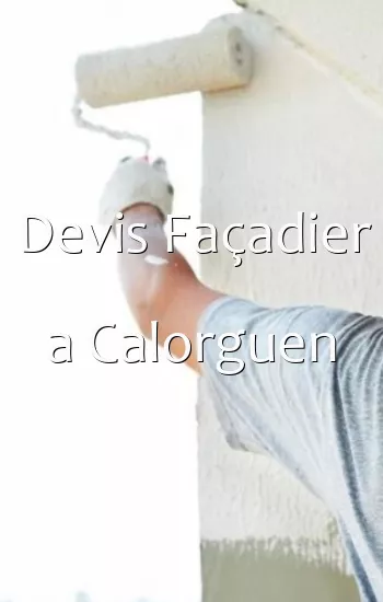 Devis Façadier a Calorguen