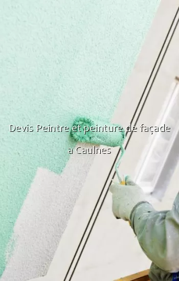 Devis Peintre et peinture de façade a Caulnes