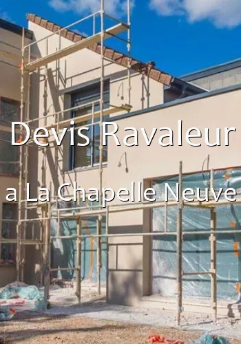 Devis Ravaleur a La Chapelle Neuve