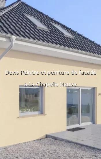 Devis Peintre et peinture de façade a La Chapelle Neuve