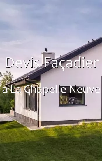 Devis Façadier a La Chapelle Neuve