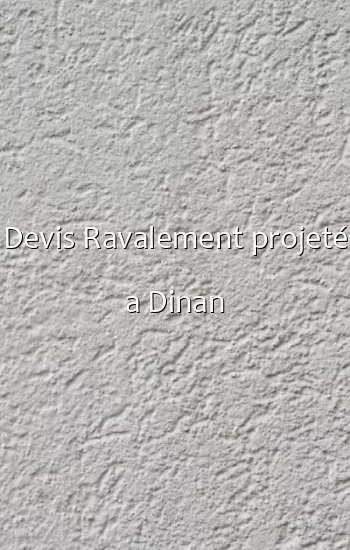 Devis Ravalement projeté a Dinan