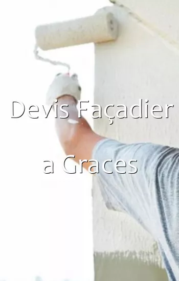 Devis Façadier a Graces