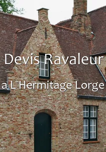 Devis Ravaleur a L Hermitage Lorge