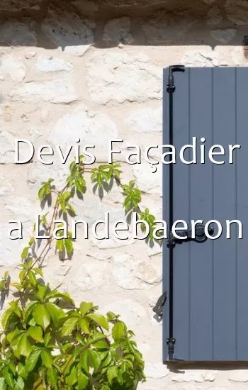 Devis Façadier a Landebaeron