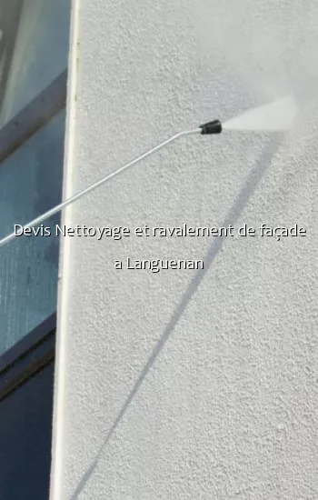 Devis Nettoyage et ravalement de façade a Languenan