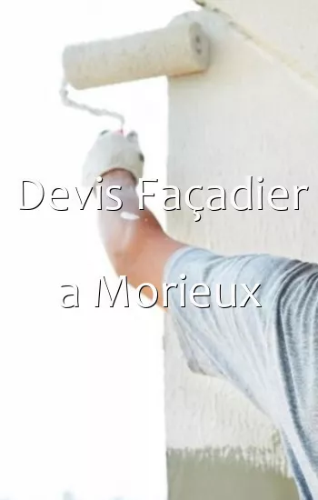 Devis Façadier a Morieux