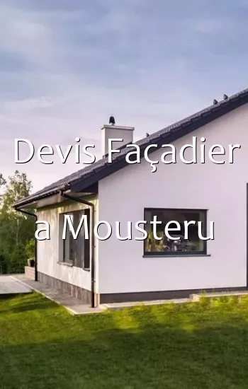 Devis Façadier a Mousteru