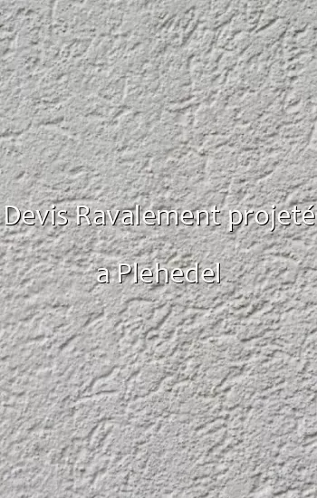 Devis Ravalement projeté a Plehedel