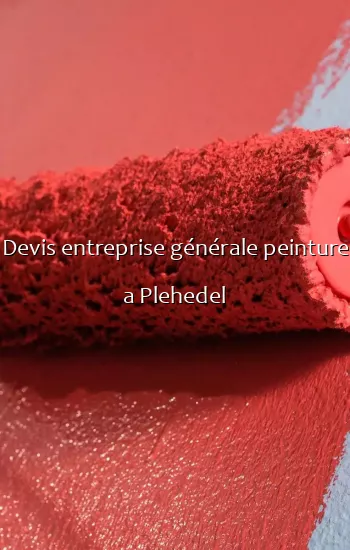 Devis entreprise générale peinture a Plehedel