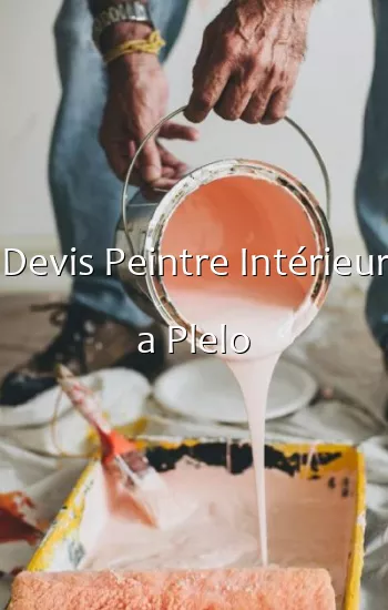 Devis Peintre Intérieur a Plelo