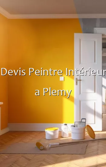 Devis Peintre Intérieur a Plemy