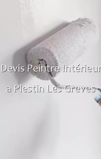 Devis Peintre Intérieur a Plestin Les Greves