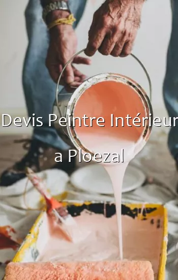 Devis Peintre Intérieur a Ploezal