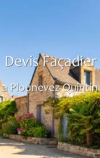 Devis Façadier a Plounevez Quintin