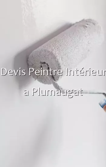 Devis Peintre Intérieur a Plumaugat