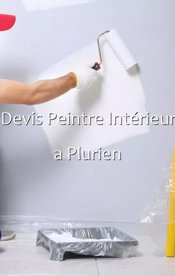 Devis Peintre Intérieur a Plurien