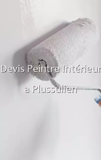 Devis Peintre Intérieur a Plussulien