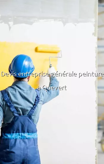 Devis entreprise générale peinture a Quevert