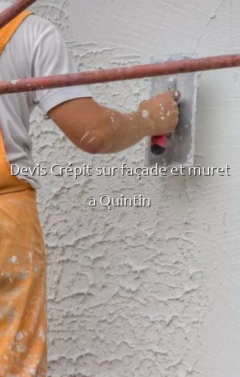 Devis Crépit sur façade et muret a Quintin