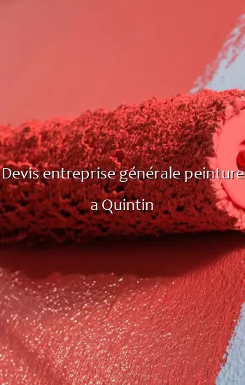 Devis entreprise générale peinture a Quintin