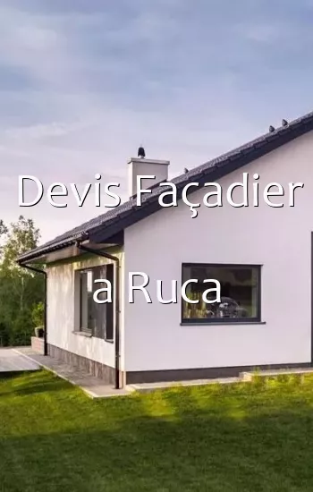 Devis Façadier a Ruca