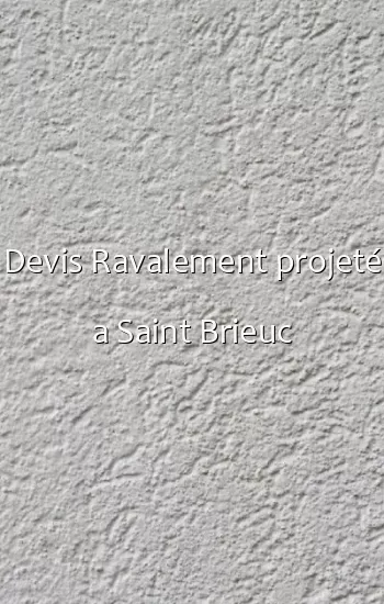 Devis Ravalement projeté a Saint Brieuc