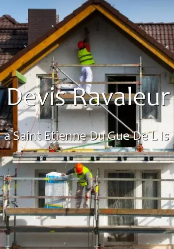 Devis Ravaleur a Saint Etienne Du Gue De L Is