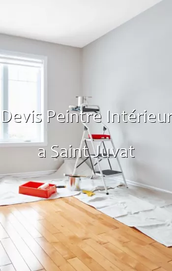 Devis Peintre Intérieur a Saint Juvat