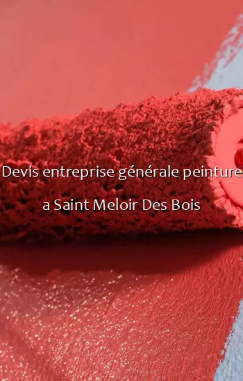 Devis entreprise générale peinture a Saint Meloir Des Bois