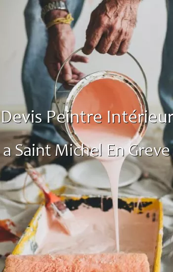 Devis Peintre Intérieur a Saint Michel En Greve