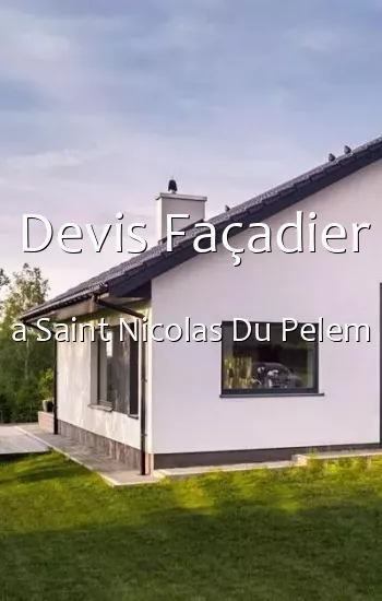 Devis Façadier a Saint Nicolas Du Pelem