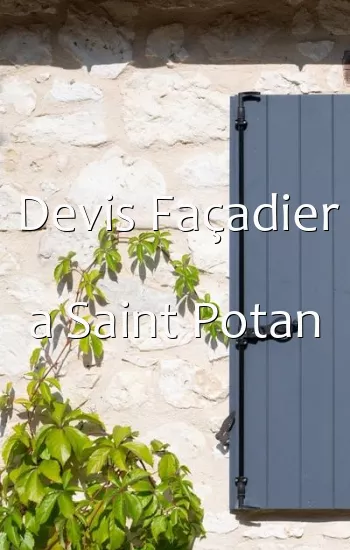 Devis Façadier a Saint Potan