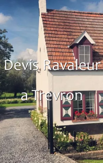 Devis Ravaleur a Trevron