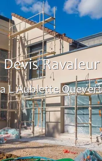 Devis Ravaleur a L Aublette Quevert