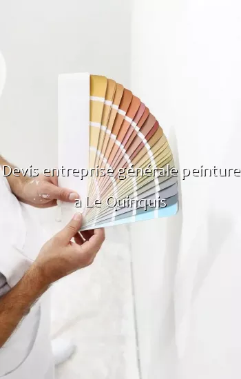 Devis entreprise générale peinture a Le Quinquis