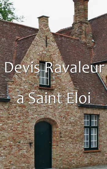 Devis Ravaleur a Saint Eloi