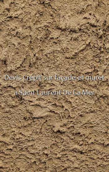 Devis Crépit sur façade et muret a Saint Laurent De La Mer