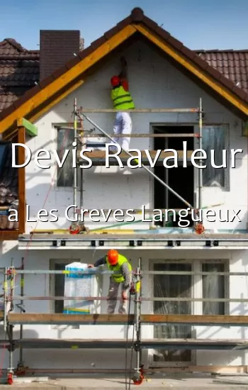 Devis Ravaleur a Les Greves Langueux