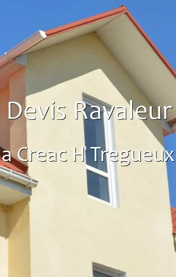 Devis Ravaleur a Creac H Tregueux